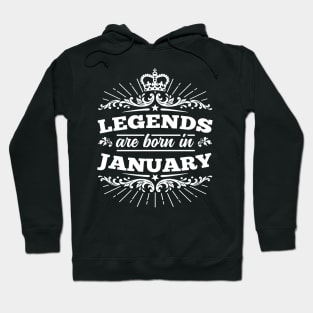 Legends Are Born In January Hoodie